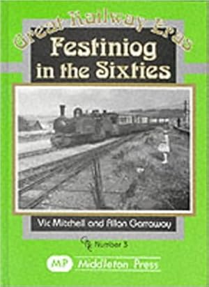 Seller image for GREAT RAILWAY ERAS - FESTINIOG IN THE SIXTIES for sale by Martin Bott Bookdealers Ltd