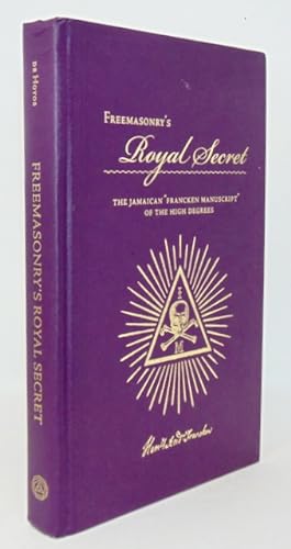Bild des Verkufers fr Freemasonry's Royal Secret": The Jamaicn "Francken Manuscript" of the High Degrees zum Verkauf von Haaswurth Books