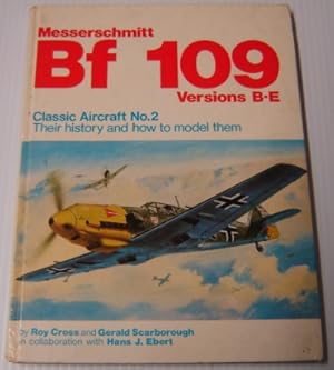 Image du vendeur pour Messerschmitt Bf 109, Versions B-E: Their History and How to Model Them, (Classic Aircraft, No. 2) mis en vente par Books of Paradise