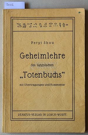 Geheimlehre des ägyptischen "Totenbuchs" mit Übertragungen und Kommentar.