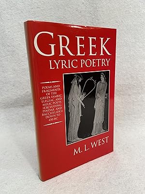 Greek Lyric Poetry: The poems and fragments of the Greek iambic, elegiac, and melic poets (exclud...