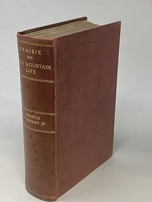 PRAIRIE AND ROCKY MOUNTAIN LIFE; OR, THE CALIFORNIA AND OREGON TRAIL and THE STATES AND TERRITORI...