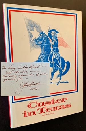 Seller image for Custer in Texas: An Interrupted Narrative for sale by APPLEDORE BOOKS, ABAA