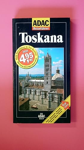 Seller image for TOSKANA. Hotels, Restaurants, Romantik, Aussichtspunkte, Kunstwerke, Museen, Klster, Kirchen ; Top-Tipps for sale by HPI, Inhaber Uwe Hammermller