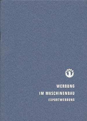 Seller image for Werbung im Maschinenbau : Exportwerbung for sale by Versandantiquariat Karin Dykes