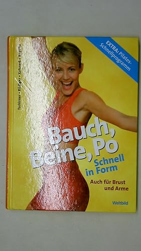 BAUCH, BEINE, PO. schnell in Form ; extra Pilates-Schnellprogramm ; Sammelband