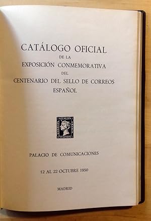 CATÁLOGO OFICIAL DE LA EXPOSICIÓN CONMEMORATIVA DEL CENTENARIO DEL SELLO DE CORREOS ESPAÑOL