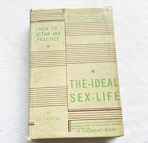 Seller image for The Ideal Sex Life 1940 HC by RUTGERS, J. for sale by Miki Store