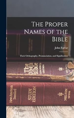 Bild des Verkufers fr The Proper Names of the Bible: Their Orthography, Pronunciation, and Signification zum Verkauf von moluna