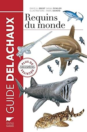 Immagine del venditore per Requins du monde. Plus de 500 espèces décrites venduto da WeBuyBooks