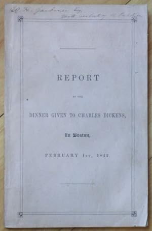 Report of the Dinner given to Charles Dickens