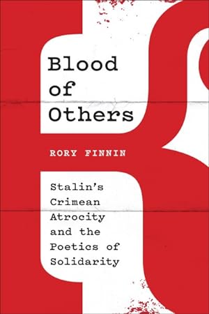 Immagine del venditore per Blood of Others : Stalin's Crimean Atrocity and the Poetics of Solidarity venduto da GreatBookPricesUK