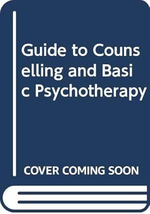 Seller image for Guide to Counselling and Basic Psychotherapy for sale by WeBuyBooks