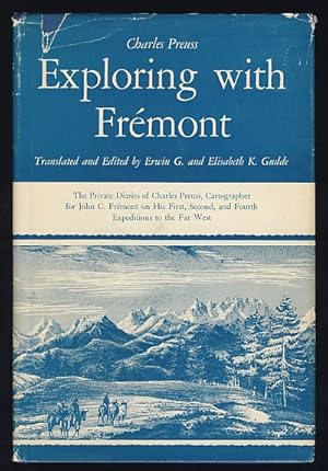 Seller image for Exploring with Fremont: The Private Diaries of Charles Preuss, Cartographer for John C. Fremont on His First, Second, and Fourth Expeditions to the Far West for sale by Magic Carpet Books