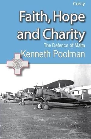 Seller image for Faith, Hope and Charity: The Defence of Malta for sale by WeBuyBooks