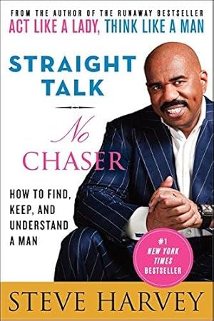 Seller image for Straight Talk, No Chaser: How to Find, Keep, and Understand a Man for sale by WeBuyBooks