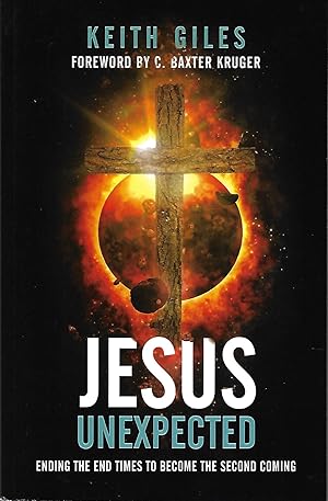 Jesus Unexpected: Ending the End Times to Become the Second Coming