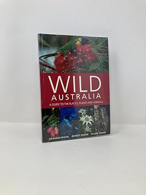 Bild des Verkufers fr Wild Australia: A Guide to the Places, Plants and Animals zum Verkauf von Southampton Books