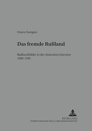 Seller image for Das fremde Ruland : Rulandbilder in der deutschen Literatur 1900-1945 for sale by AHA-BUCH GmbH