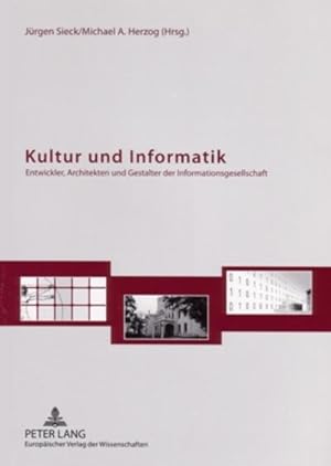 Seller image for Kultur und Informatik : Entwickler, Architekten und Gestalter der Informationsgesellschaft for sale by AHA-BUCH GmbH