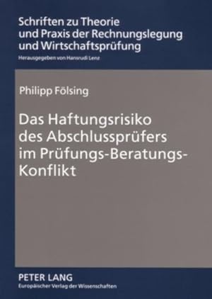 Image du vendeur pour Das Haftungsrisiko des Abschlussprfers im Prfungs-Beratungs-Konflikt mis en vente par BuchWeltWeit Ludwig Meier e.K.