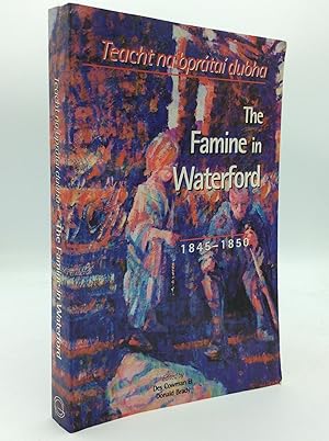 Image du vendeur pour THE FAMINE IN WATERFORD 1845-1850: Teacht na Bpratai Dubha mis en vente par Kubik Fine Books Ltd., ABAA