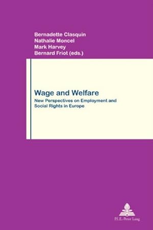 Image du vendeur pour Wage and Welfare : New Perspectives on Employment and Social Rights in Europe mis en vente par AHA-BUCH GmbH