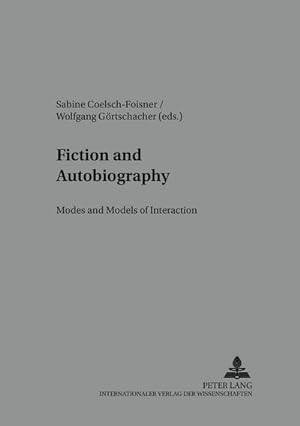 Bild des Verkufers fr Fiction and Autobiography : Modes and Models of Interaction zum Verkauf von AHA-BUCH GmbH