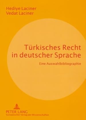 Imagen del vendedor de Trkisches Recht in deutscher Sprache : Eine Auswahlbibliographie a la venta por AHA-BUCH GmbH