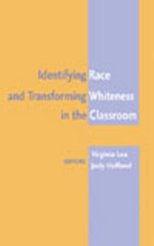 Imagen del vendedor de Identifying Race and Transforming Whiteness in the Classroom a la venta por BuchWeltWeit Ludwig Meier e.K.