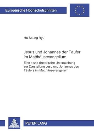 Immagine del venditore per Jesus und Johannes der Tufer im Matthusevangelium venduto da BuchWeltWeit Ludwig Meier e.K.