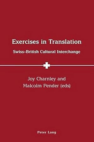 Immagine del venditore per Exercises in Translation : Swiss-British Cultural Interchange venduto da AHA-BUCH GmbH
