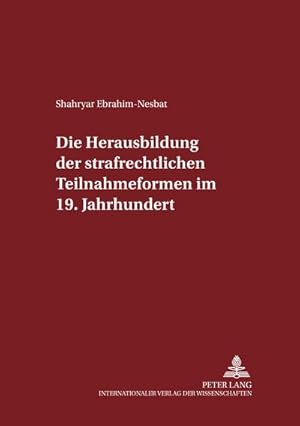 Seller image for Die Herausbildung der strafrechtlichen Teilnahmeformen im 19. Jahrhundert for sale by AHA-BUCH GmbH