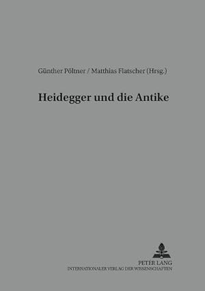 Bild des Verkufers fr Heidegger und die Antike zum Verkauf von AHA-BUCH GmbH