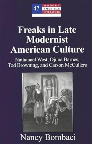 Imagen del vendedor de Freaks in Late Modernist American Culture a la venta por BuchWeltWeit Ludwig Meier e.K.