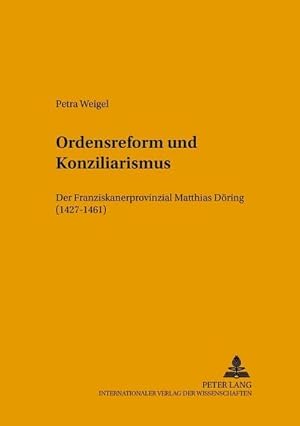 Image du vendeur pour Ordensreform und Konziliarismus mis en vente par BuchWeltWeit Ludwig Meier e.K.