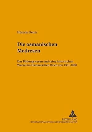 Seller image for Demir, H: Die osmanischen Medresen for sale by BuchWeltWeit Ludwig Meier e.K.
