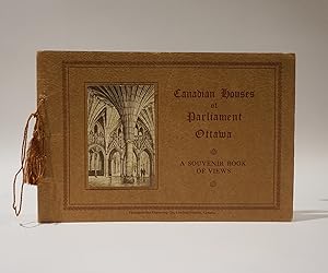 Canadian Houses of Parliament Ottawa. A Souvenir Book of Views
