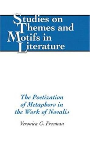 Imagen del vendedor de The Poetization of Metaphors in the Work of Novalis a la venta por BuchWeltWeit Ludwig Meier e.K.