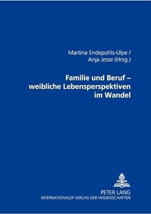 Bild des Verkufers fr Familie und Beruf - weibliche Lebensperspektiven im Wandel zum Verkauf von BuchWeltWeit Ludwig Meier e.K.