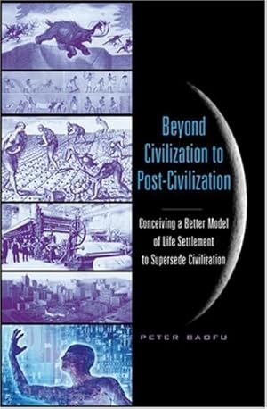 Bild des Verkufers fr Beyond Civilization to Post-Civilization zum Verkauf von BuchWeltWeit Ludwig Meier e.K.