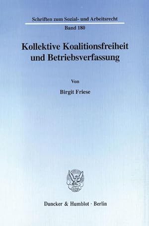 Imagen del vendedor de Kollektive Koalitionsfreiheit und Betriebsverfassung. a la venta por BuchWeltWeit Ludwig Meier e.K.