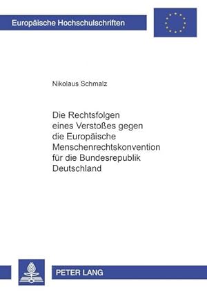 Immagine del venditore per Die Rechtsfolgen eines Verstoes gegen die Europische Menschenrechtskonvention fr die Bundesrepublik Deutschland venduto da BuchWeltWeit Ludwig Meier e.K.