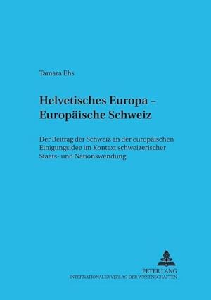 Seller image for Helvetisches Europa - Europische Schweiz for sale by BuchWeltWeit Ludwig Meier e.K.