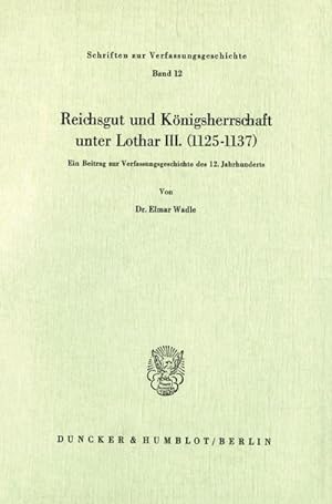 Immagine del venditore per Reichsgut und Knigsherrschaft unter Lothar III. (1125 - 1137). venduto da BuchWeltWeit Ludwig Meier e.K.