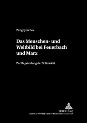 Bild des Verkufers fr Das Menschen- und Weltbild bei Feuerbach und Marx zum Verkauf von BuchWeltWeit Ludwig Meier e.K.