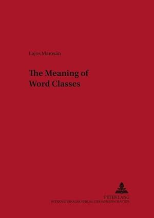 Imagen del vendedor de The Meaning of Word Classes a la venta por BuchWeltWeit Ludwig Meier e.K.