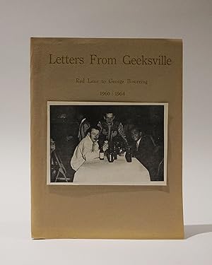 Letters From Geeksville. Red Lane to George Bowering 1960 - 1964