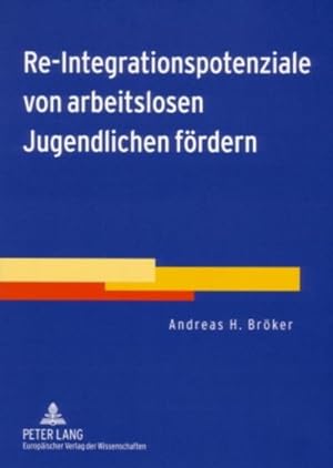 Bild des Verkufers fr Re-Integrationspotenziale von arbeitslosen Jugendlichen frdern zum Verkauf von BuchWeltWeit Ludwig Meier e.K.