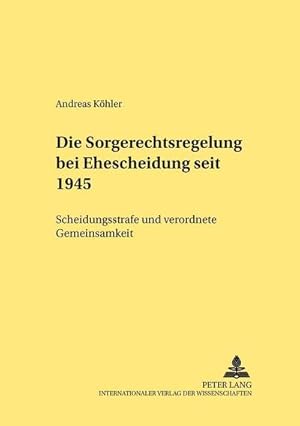 Image du vendeur pour Die Sorgerechtsregelungen bei Ehescheidung seit 1945 mis en vente par BuchWeltWeit Ludwig Meier e.K.